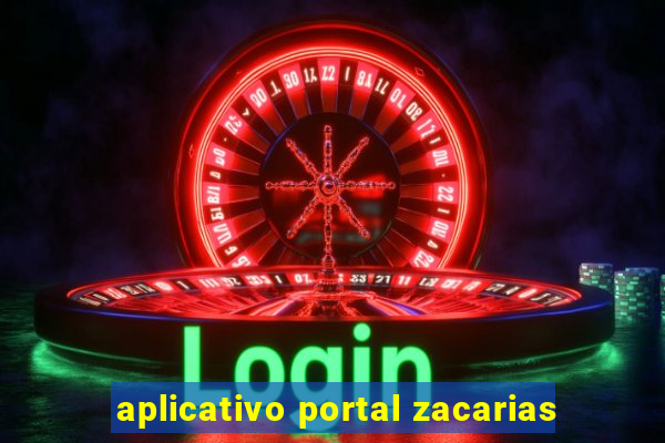 aplicativo portal zacarias